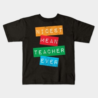 Nicest Mean Teacher Ever - Funny Teacher Meme Kids T-Shirt